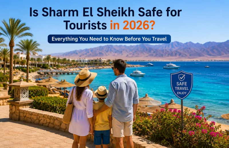 Is Sharm El Sheikh Safe for Tourists in 2026? Everything You Need to Know Before You Travel